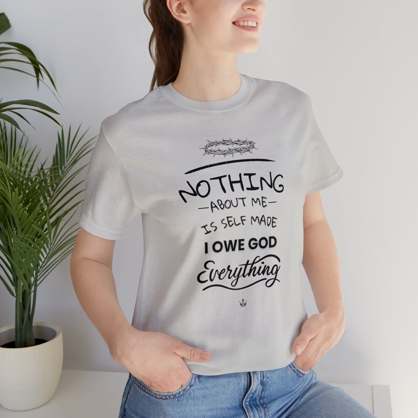 Camiseta Unissex - I Owe God Everything