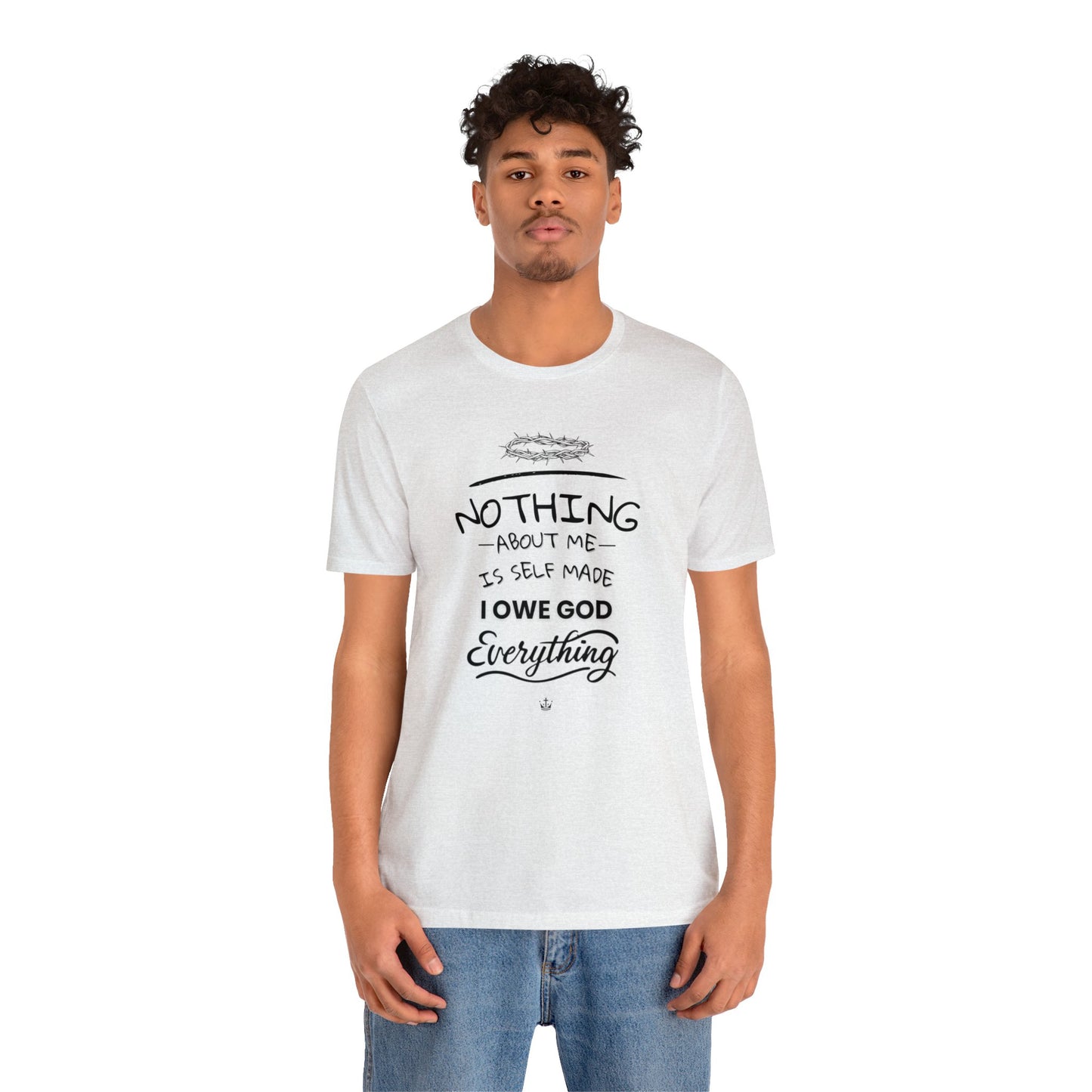 Camiseta Unissex - I Owe God Everything