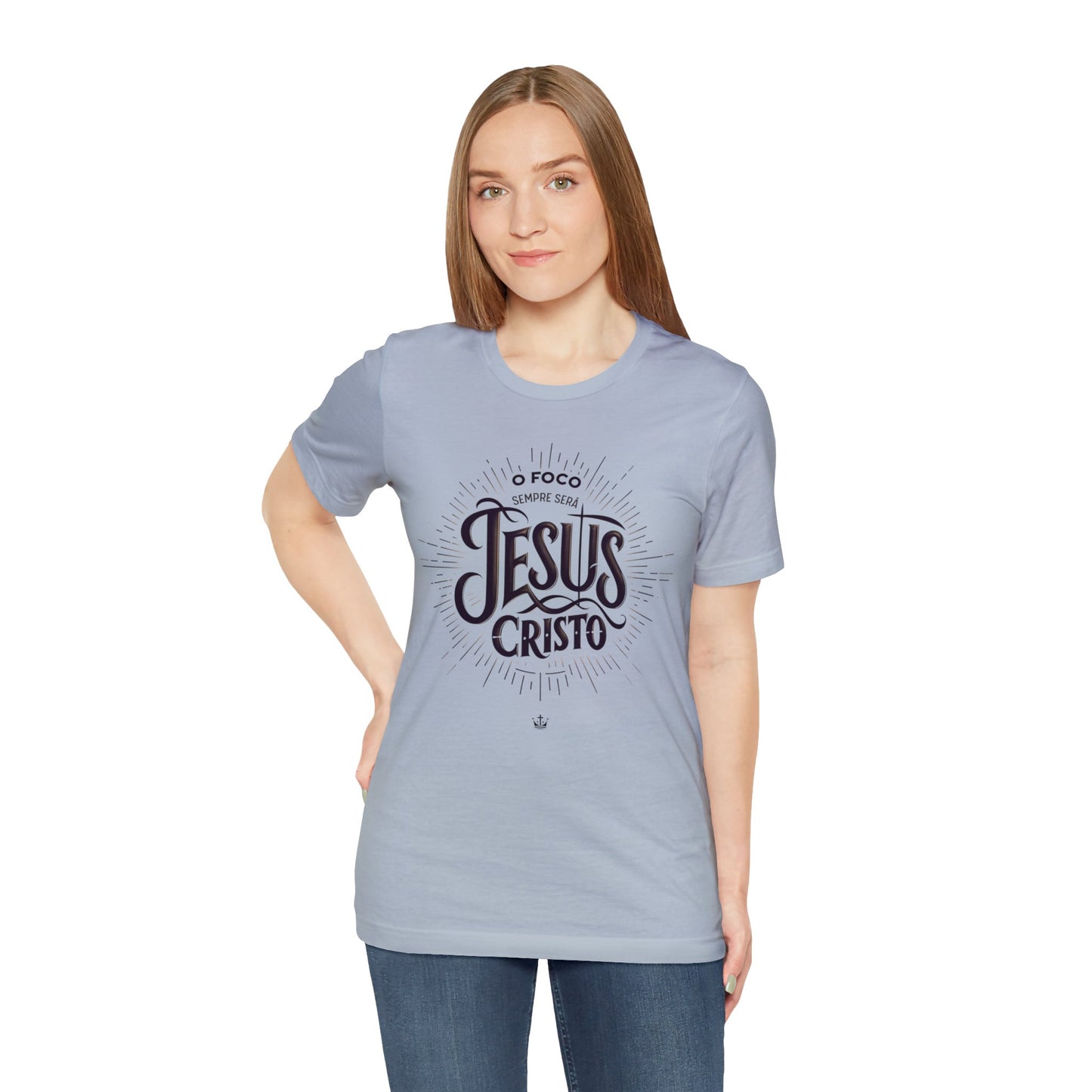 Camiseta Unissex - O Foco Sempre Será Jesus