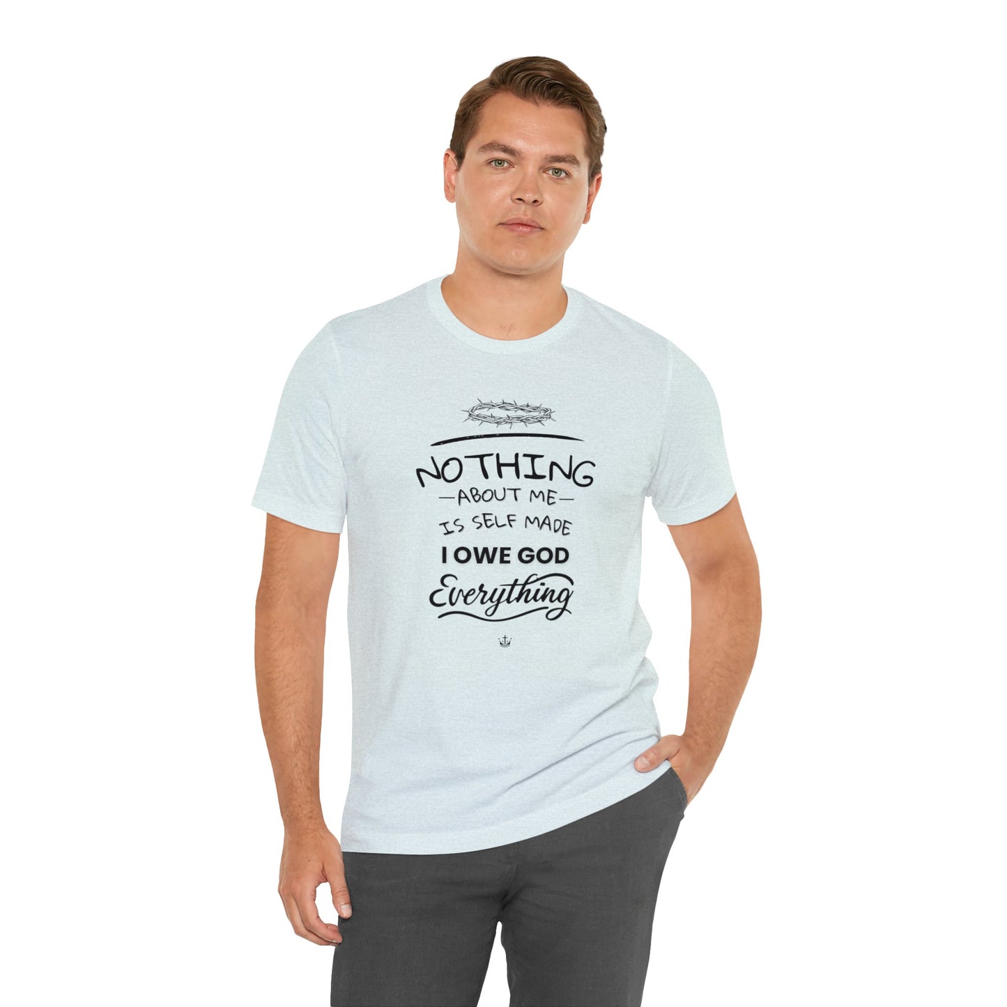 Camiseta Unissex - I Owe God Everything