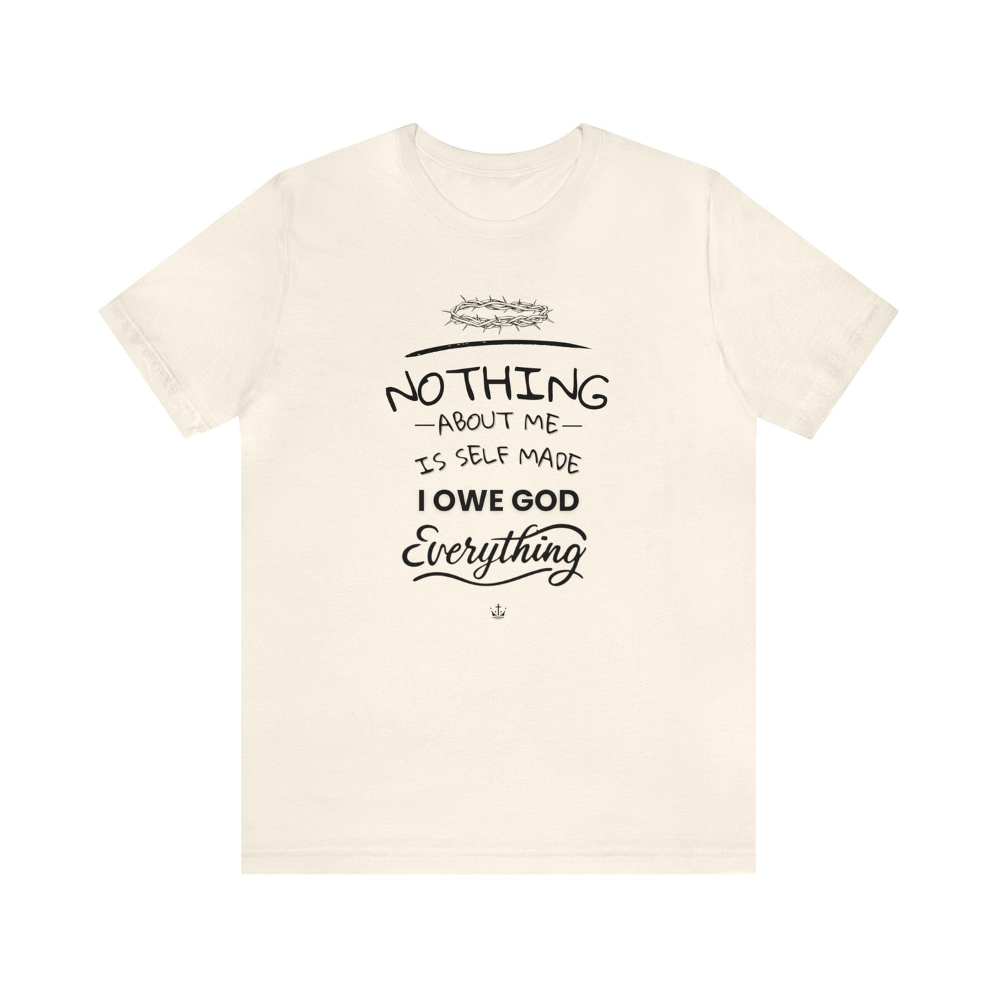 Camiseta Unissex - I Owe God Everything