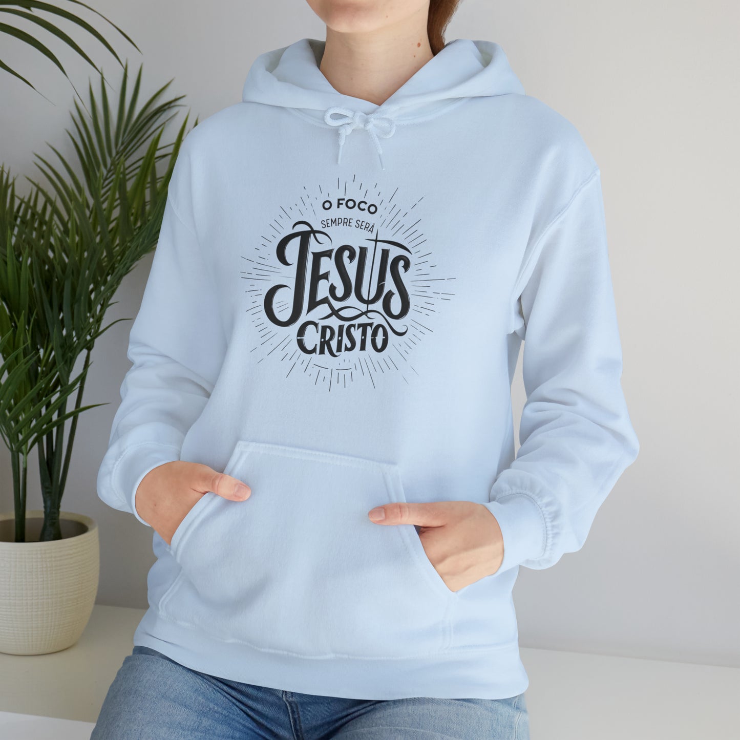 Moletom Unissex Com Capuz - O Foco Sempre Será Jesus