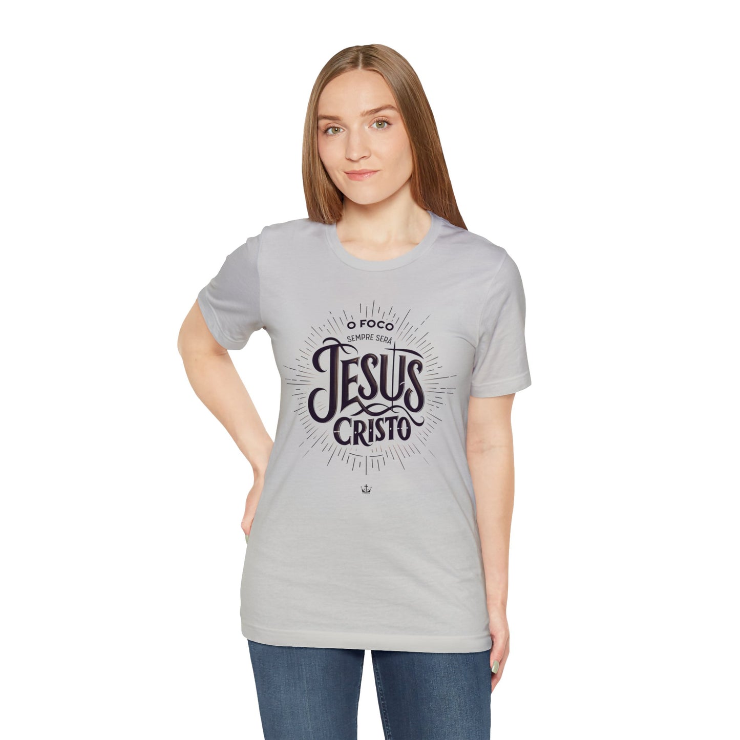 Camiseta Unissex - O Foco Sempre Será Jesus