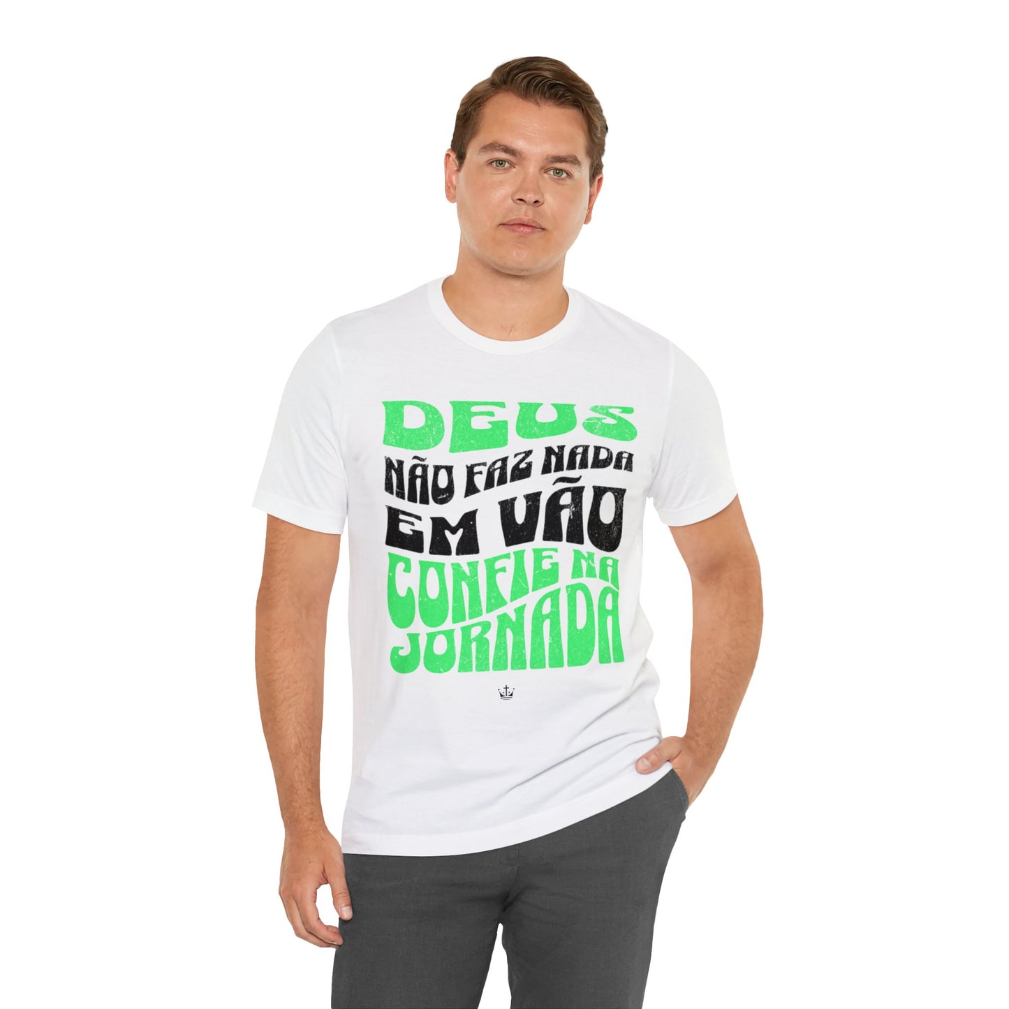 Camiseta Unissex - Deus Não Fez Nada Em Vão