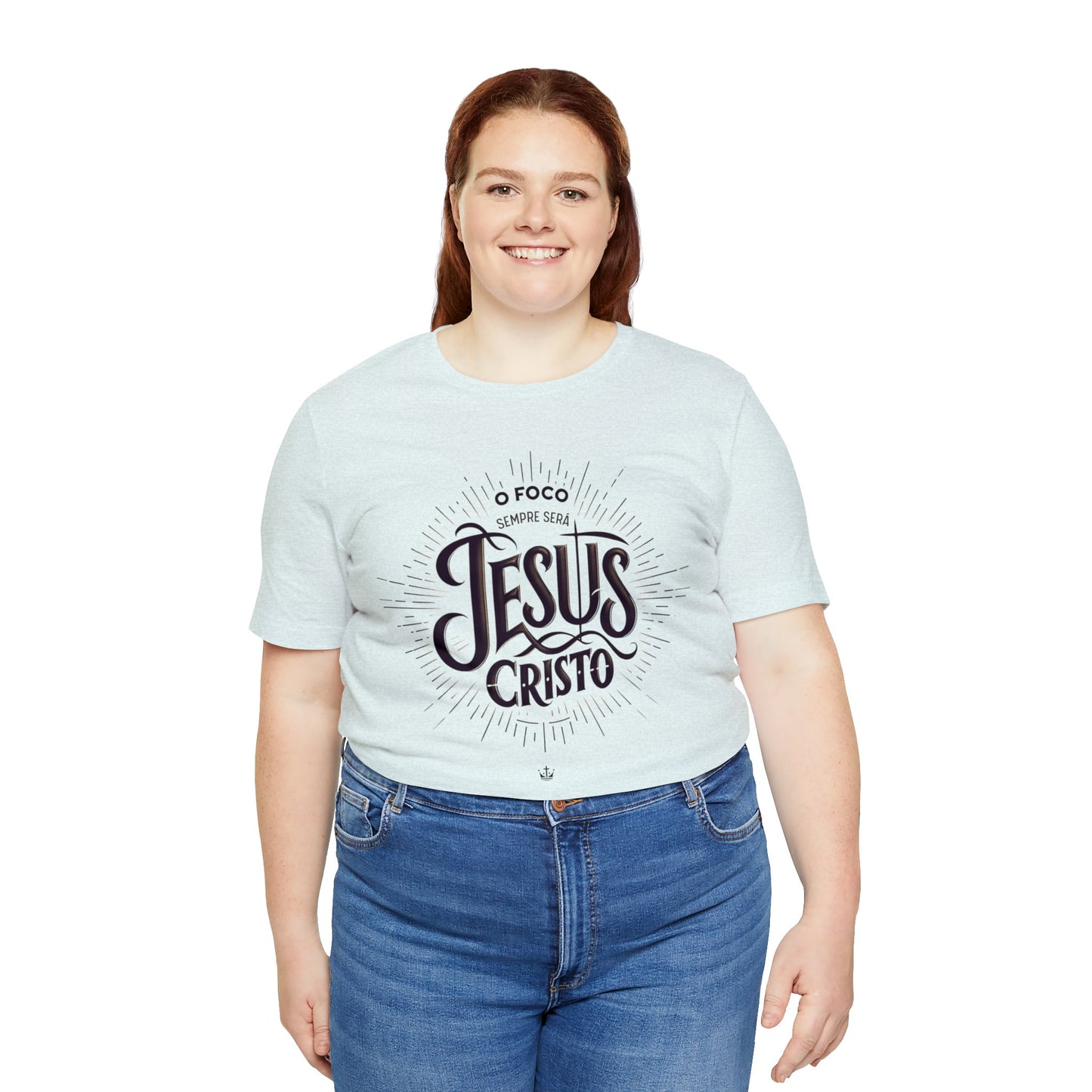 Camiseta Unissex - O Foco Sempre Será Jesus