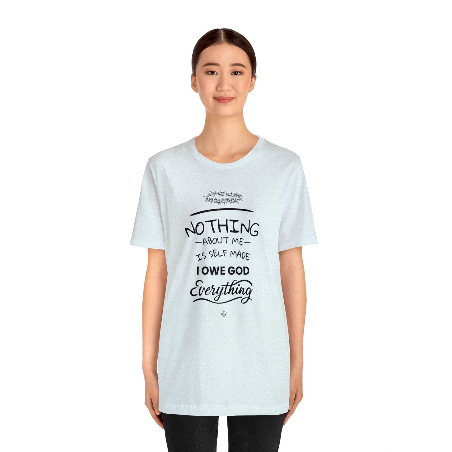 Camiseta Unissex - I Owe God Everything