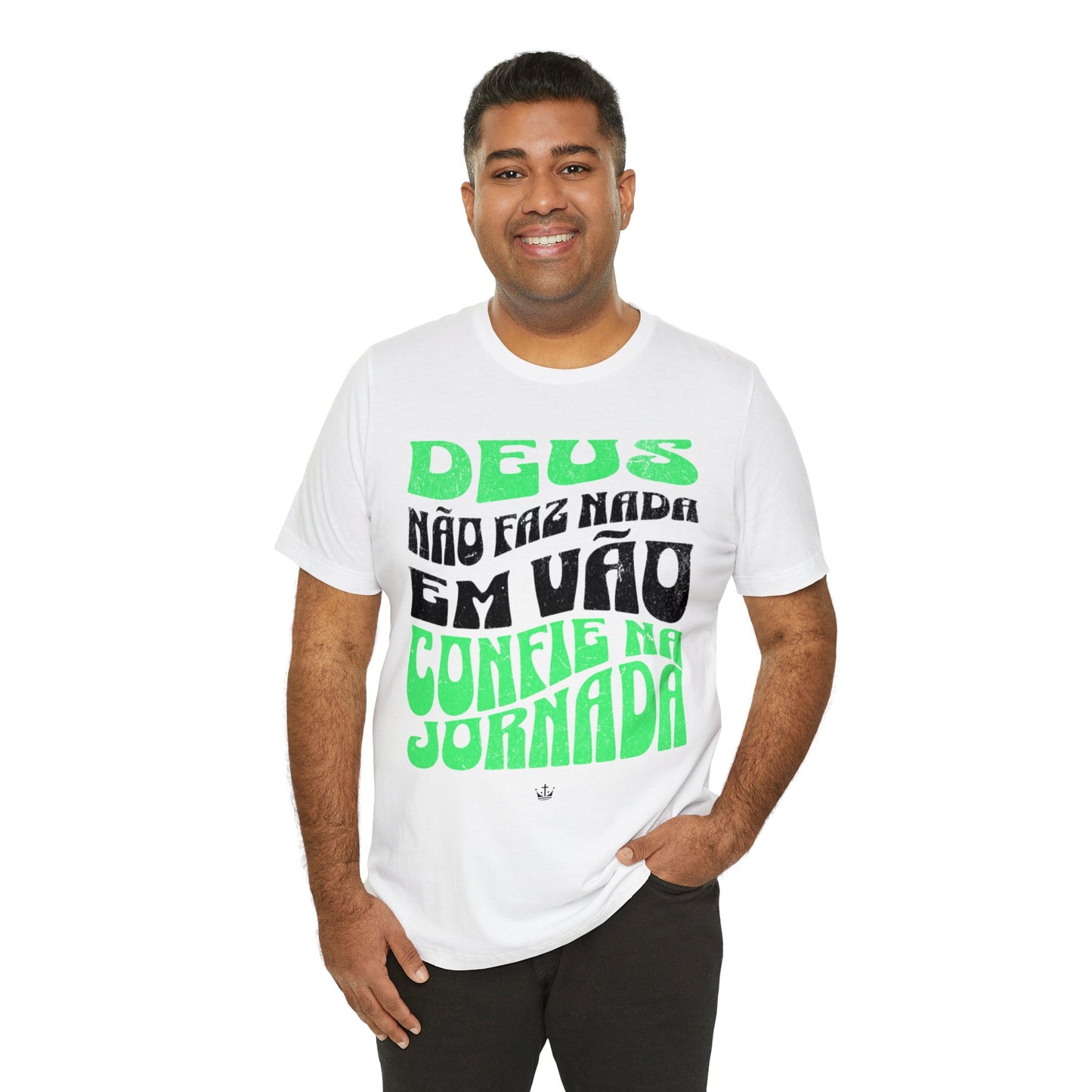 Camiseta Unissex - Deus Não Fez Nada Em Vão