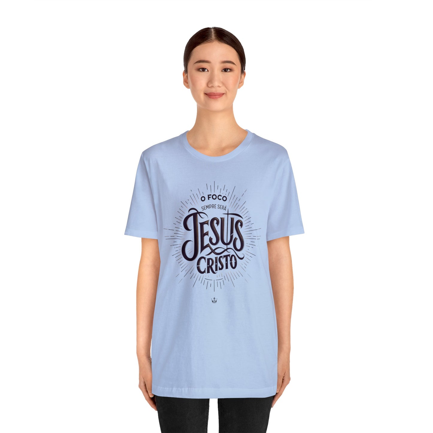 Camiseta Unissex - O Foco Sempre Será Jesus