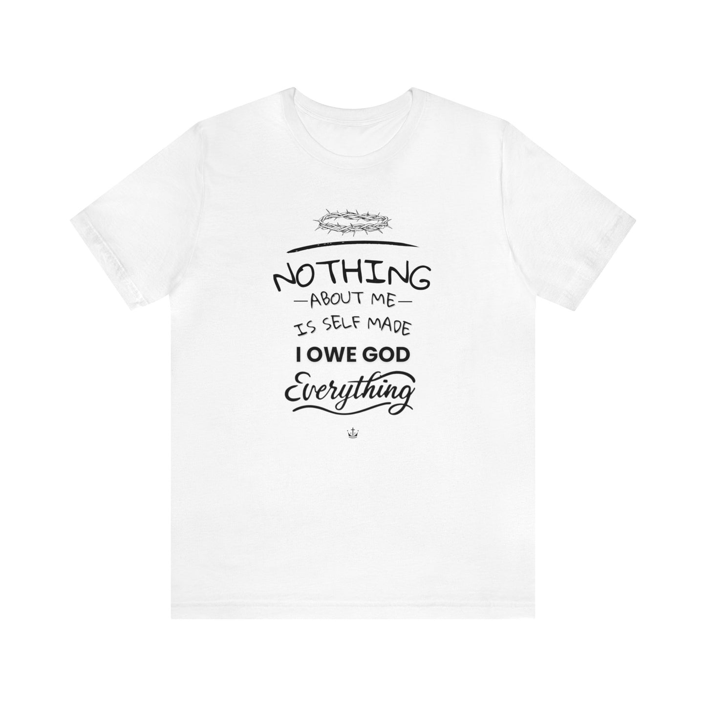 Camiseta Unissex - I Owe God Everything