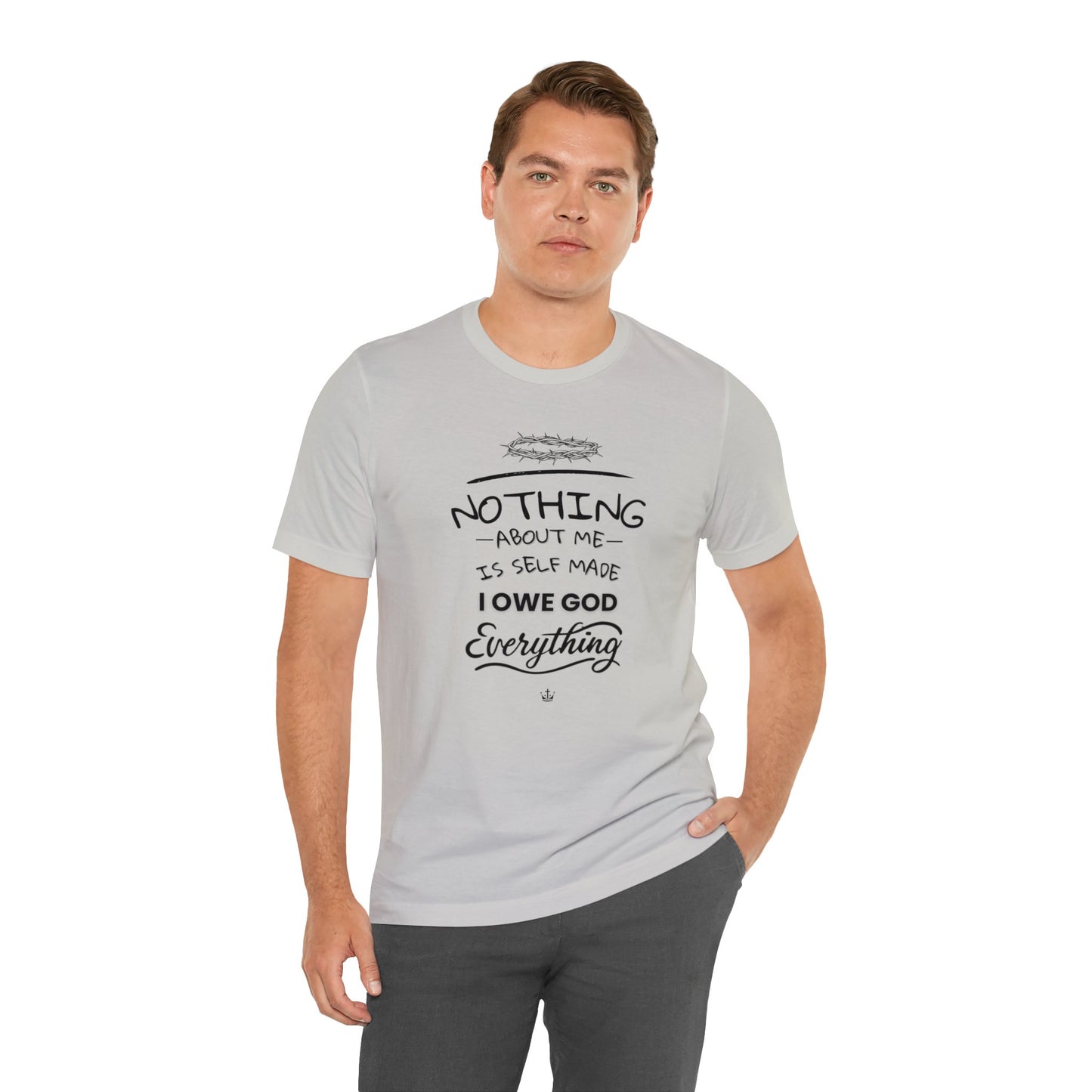 Camiseta Unissex - I Owe God Everything