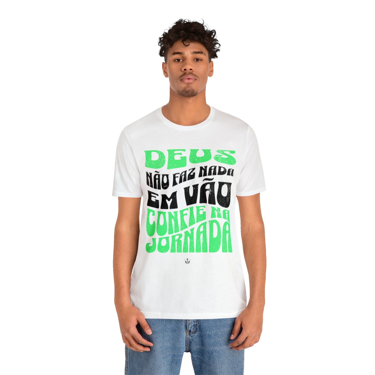 Camiseta Unissex - Deus Não Fez Nada Em Vão