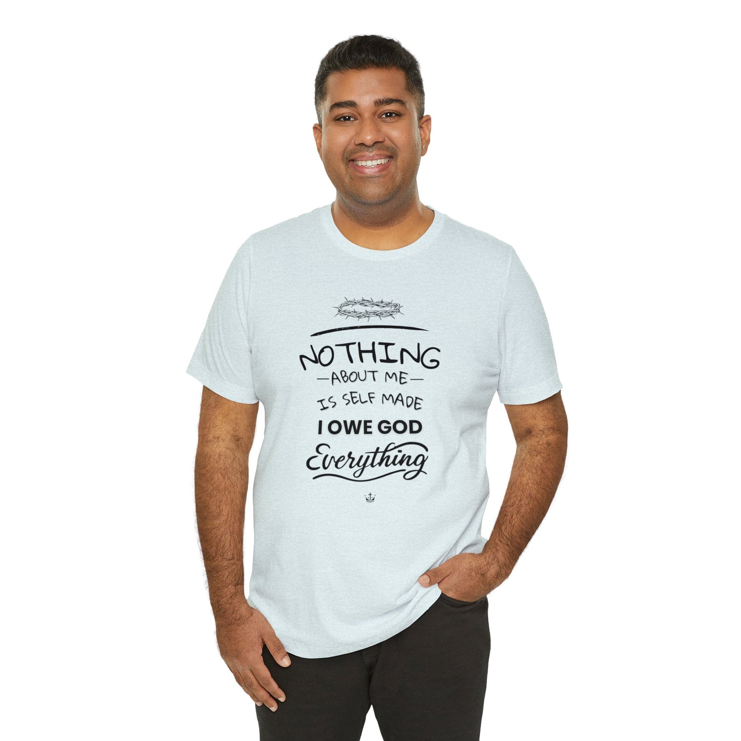 Camiseta Unissex - I Owe God Everything