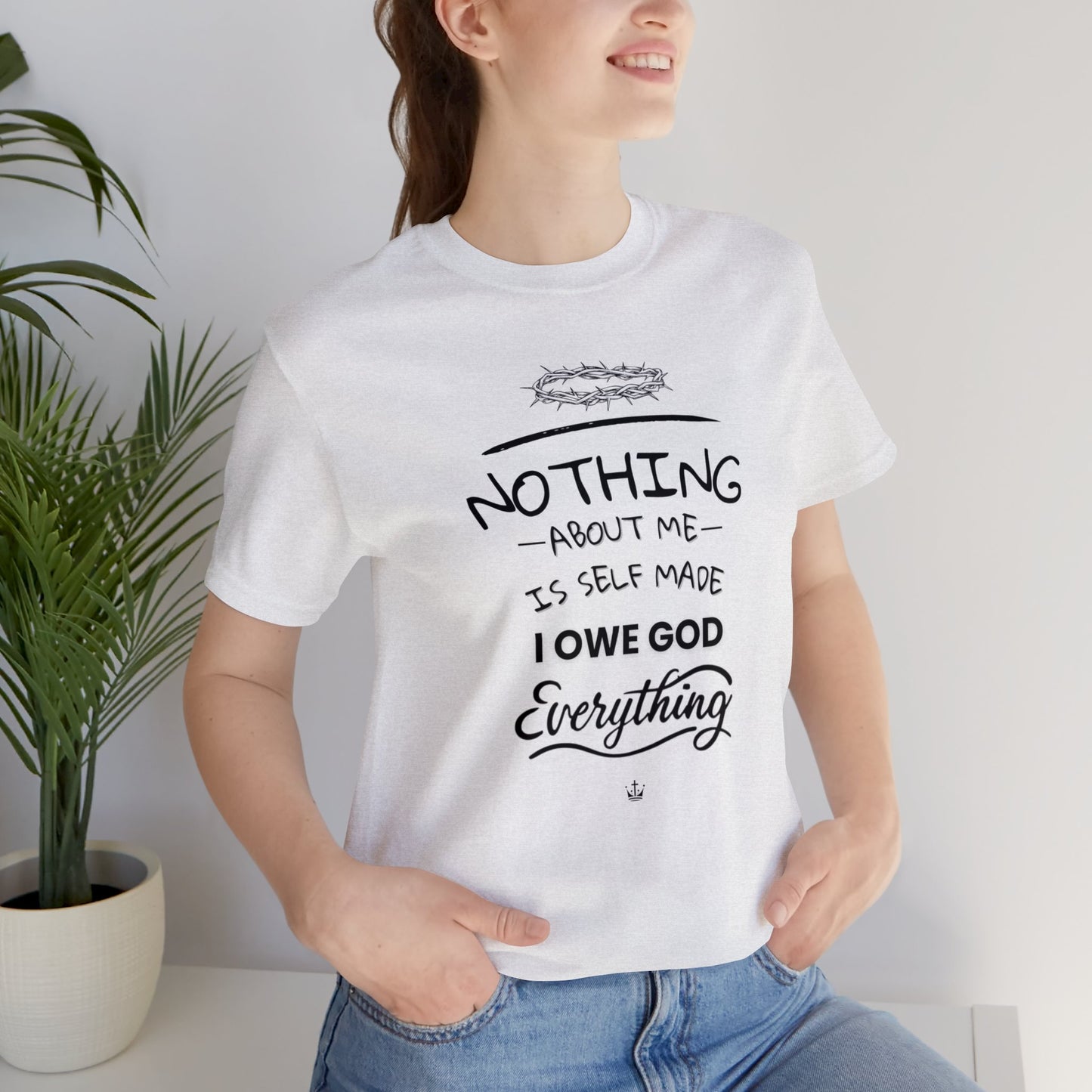 Camiseta Unissex - I Owe God Everything