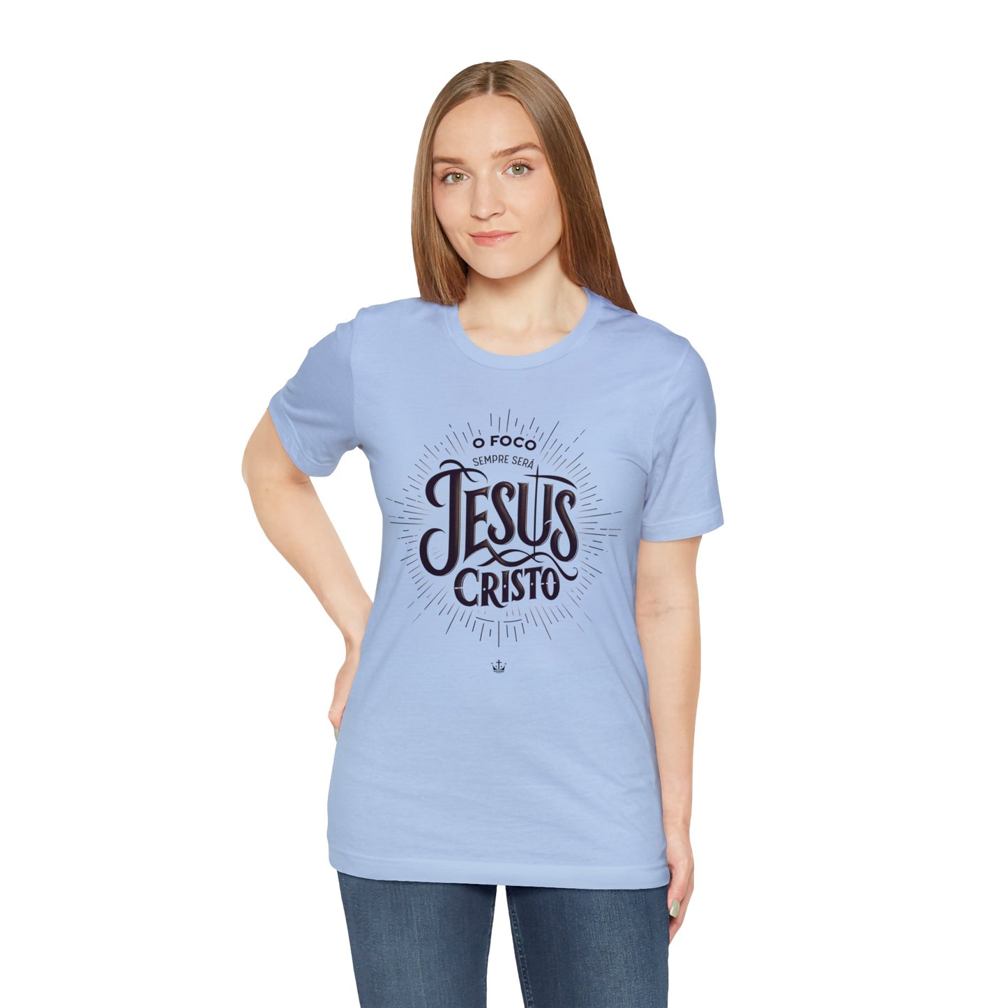 Camiseta Unissex - O Foco Sempre Será Jesus