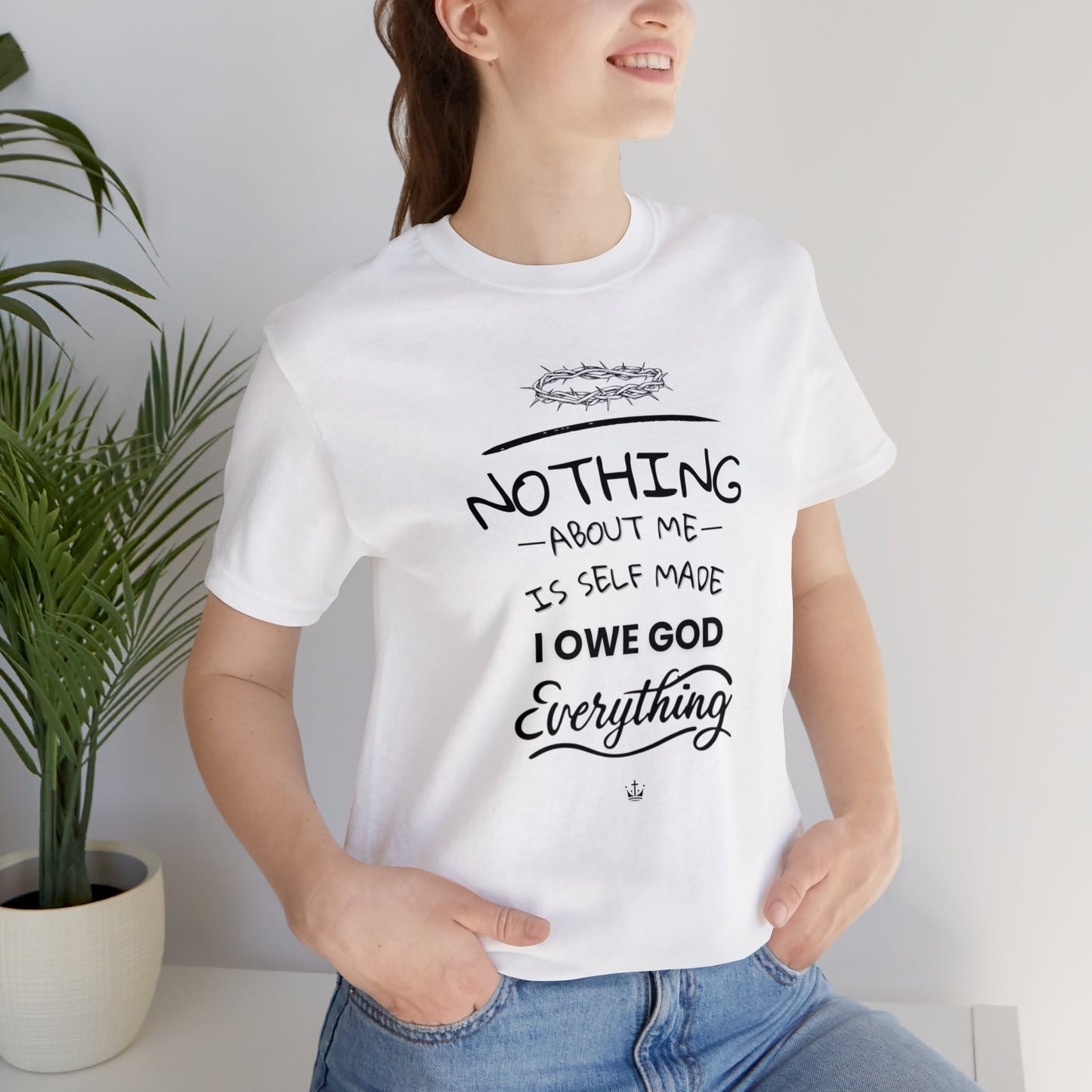 Camiseta Unissex - I Owe God Everything