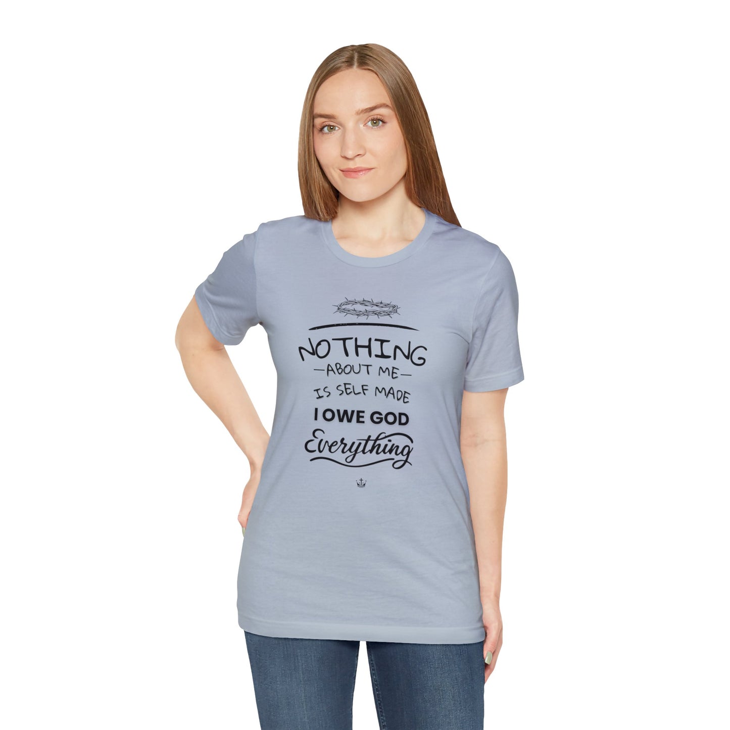 Camiseta Unissex - I Owe God Everything