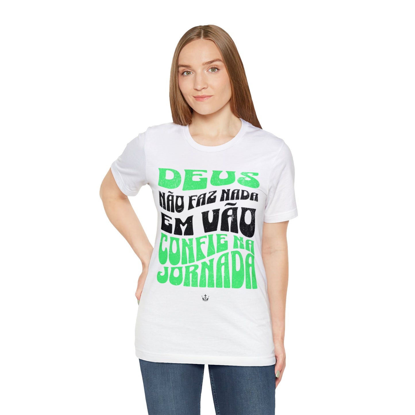 Camiseta Unissex - Deus Não Fez Nada Em Vão