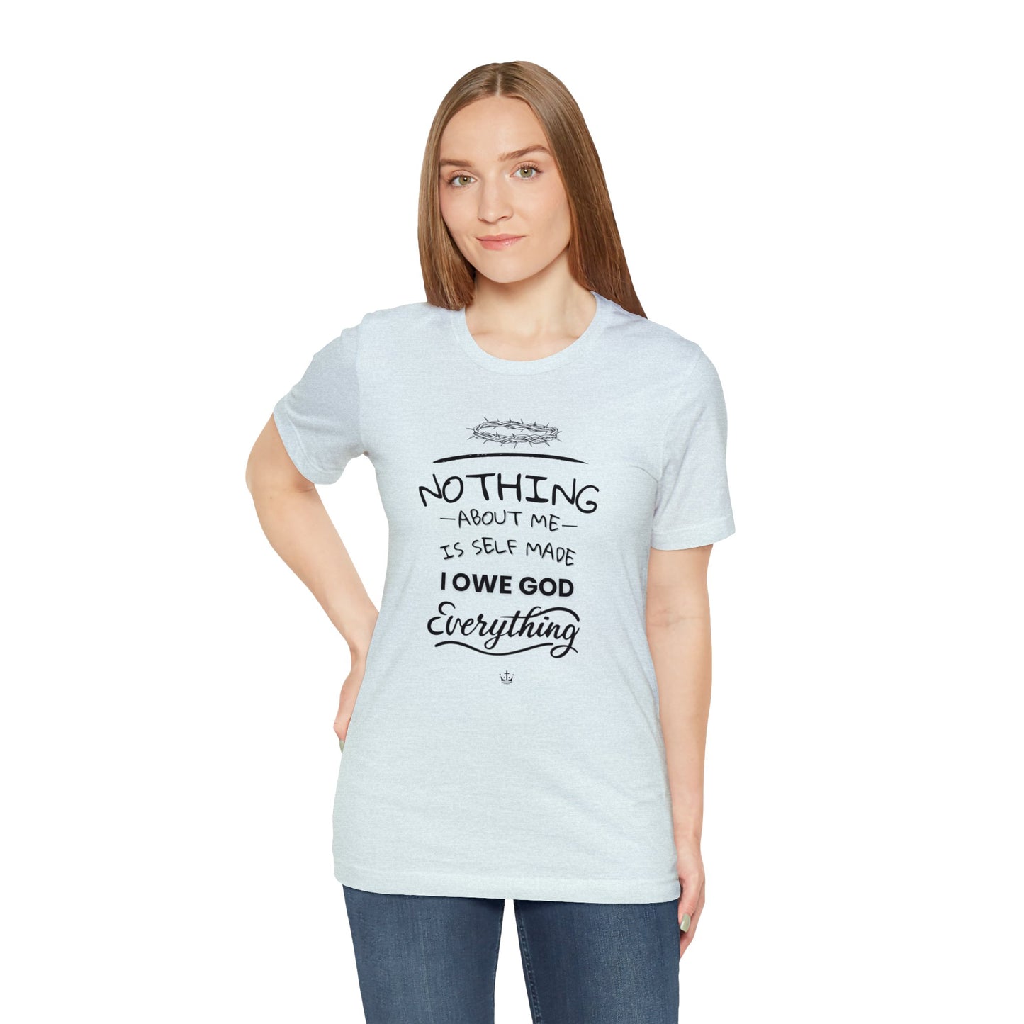 Camiseta Unissex - I Owe God Everything