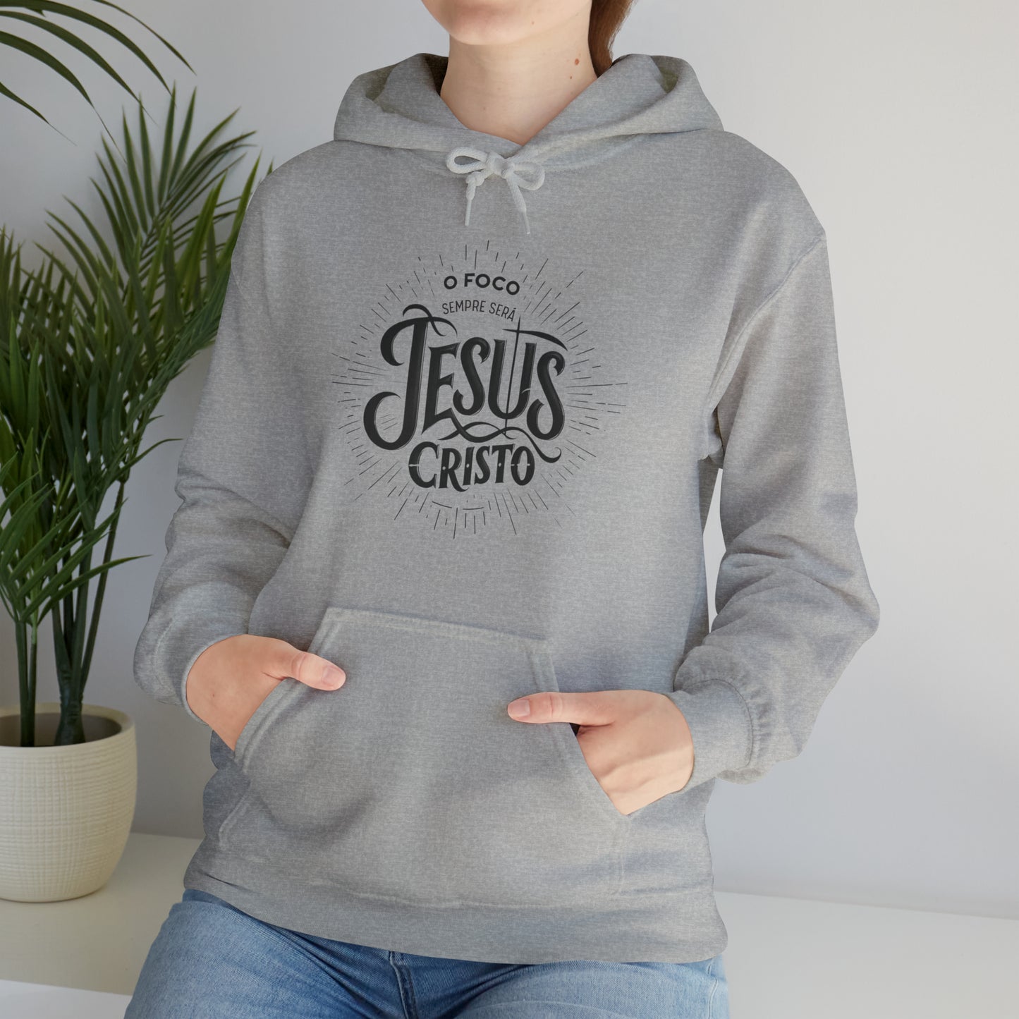 Moletom Unissex Com Capuz - O Foco Sempre Será Jesus