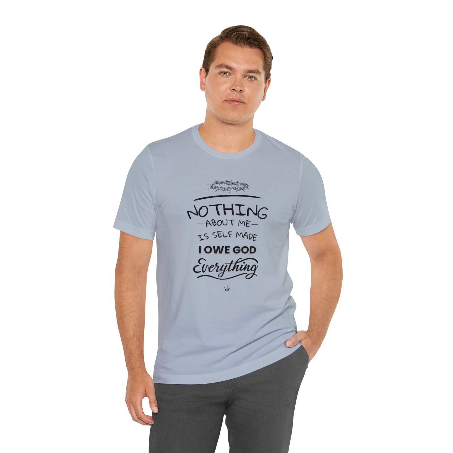 Camiseta Unissex - I Owe God Everything