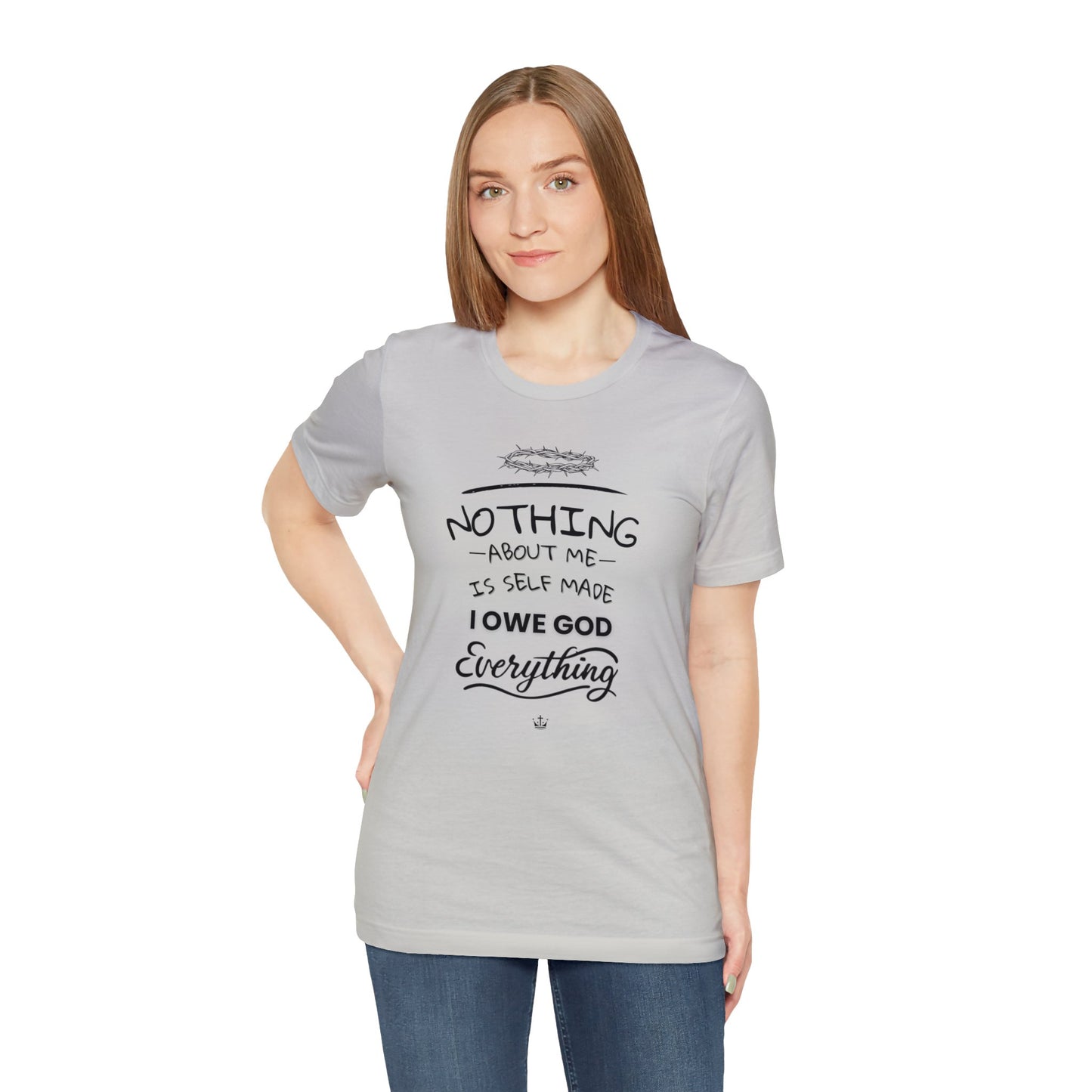 Camiseta Unissex - I Owe God Everything